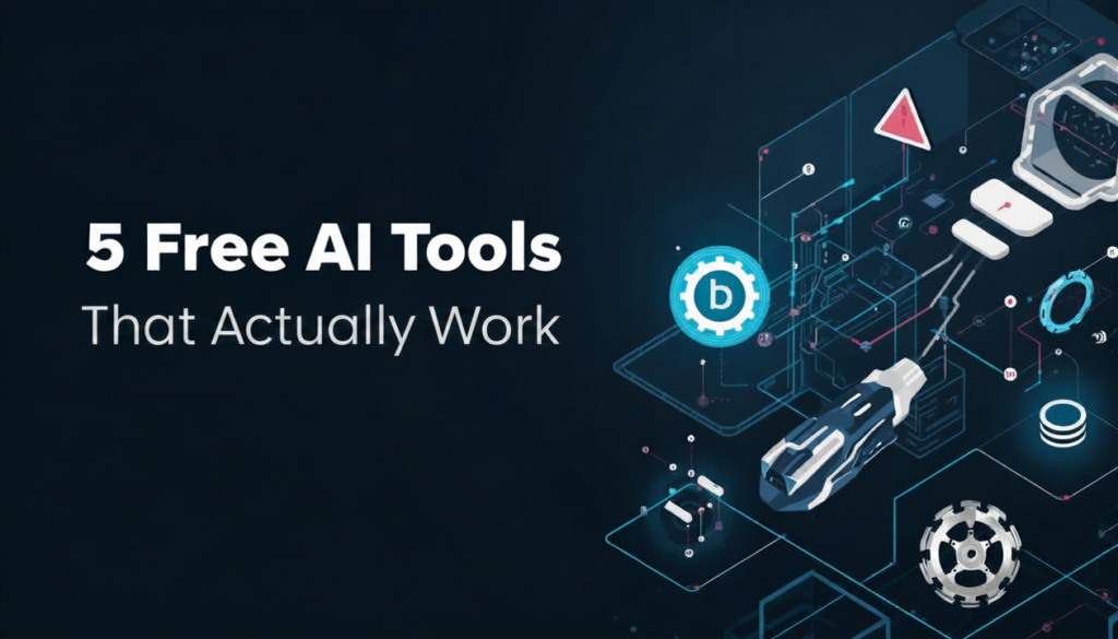 5 Free AI tools that actually work